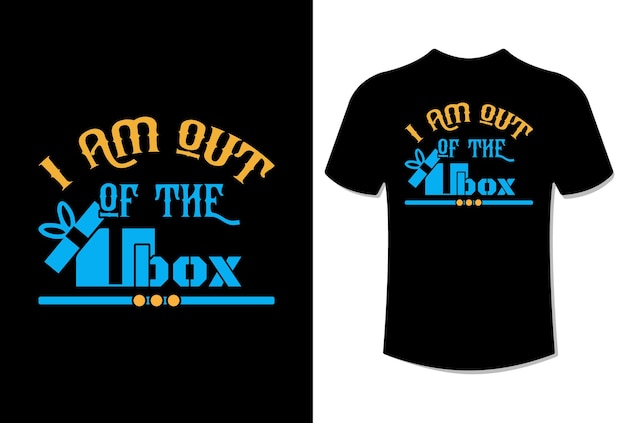 i am out of the box modern typography quote tshirt design vector illustration