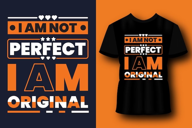 I am not perfect i am original modern typography lettering geometric inspirational quotes black t sh