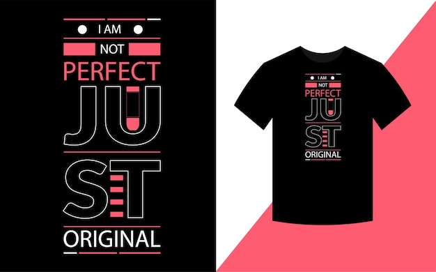 I am not perfect just original Typography Inspirational Quotes t shirt design for fashion