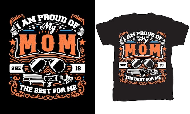 i am proud of my mom she is the best for me graphic tshirt design