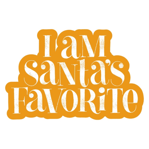 I am Santass favorite handdrawn lettering for Christmas time