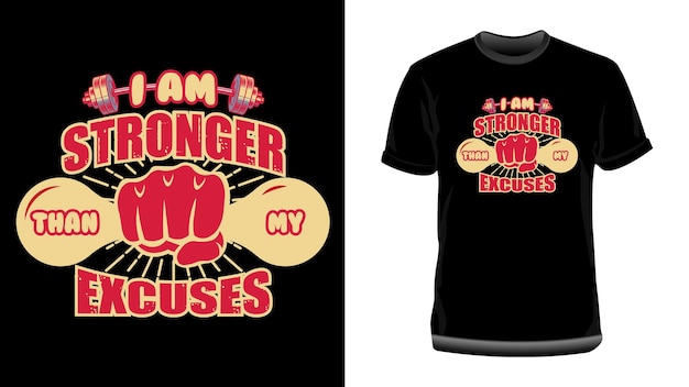 I am stronger than my excuses-Motivational typography t-shirt design