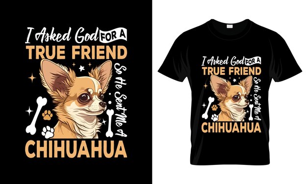 Vector i asked god for a true friend so he colorful graphic tshirt chihuahua tshirt design