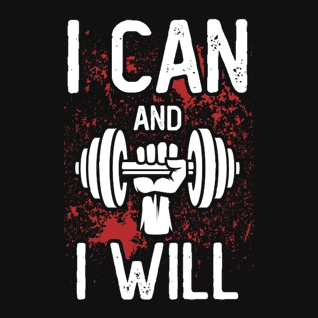 I can and i will gym t-shirt design