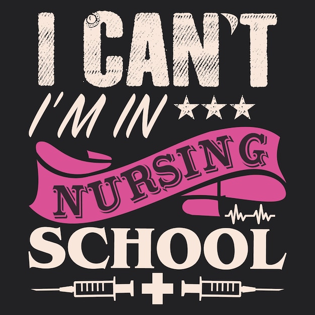 I CAN'T I'M IN NURSING SCHOOL