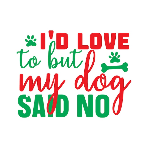 i'd love to but my dog said no,dog svg bundle,dog svg