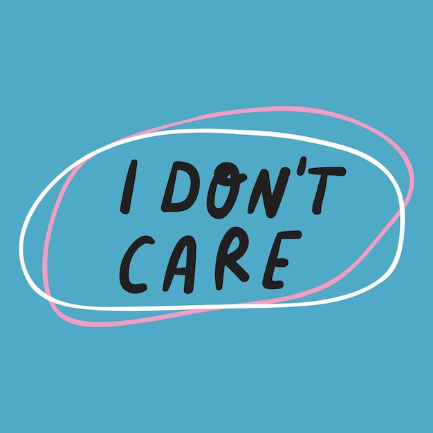 I don039t care Lettering Short phrase Vector design on blue background