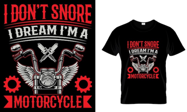 I Dont Snore I Dream Im A Motorcycle _T Shirt Design Template