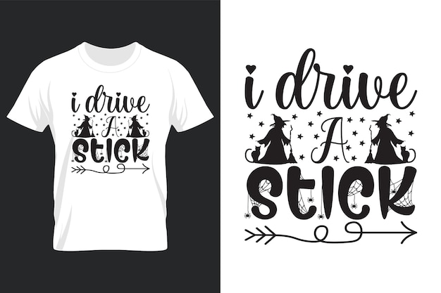 I Drive A Stick, Halloween SVG T-shirt Design