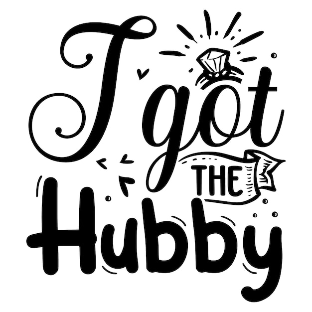 I got the hubby Typography Premium Vector Design quote template