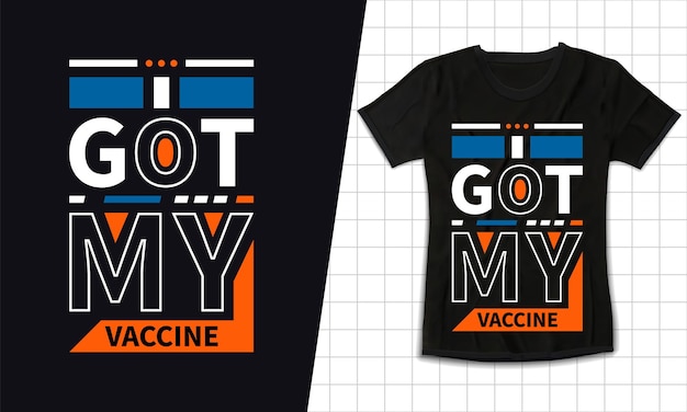 I got my vaccine inspirational quotes unique t shirt design for fashion and uniform