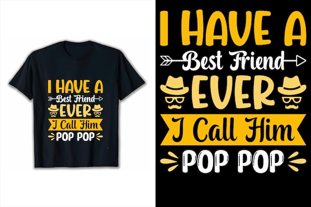 I have best friend ever I call him pop pop t shirt design Vector dad t shirt design vector