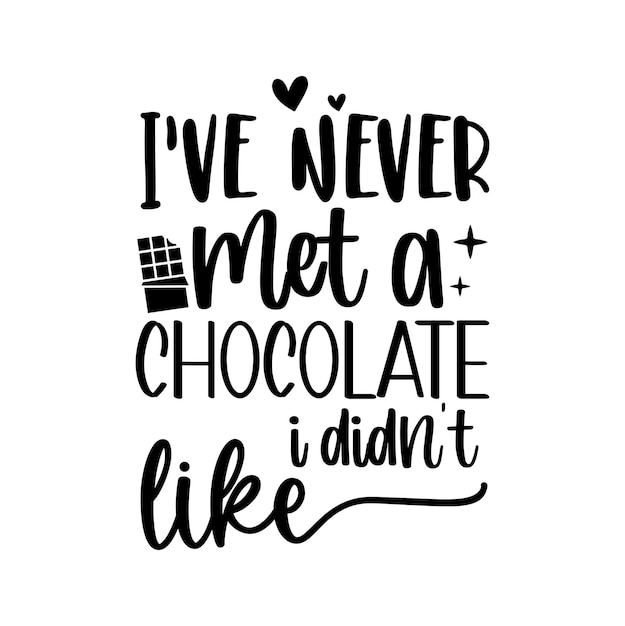 I have never met a chocolate i didnt like