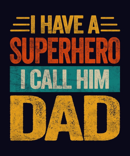 Vector i have a superhero i call him dad tshirt design dad tshirt design typography tshirt design