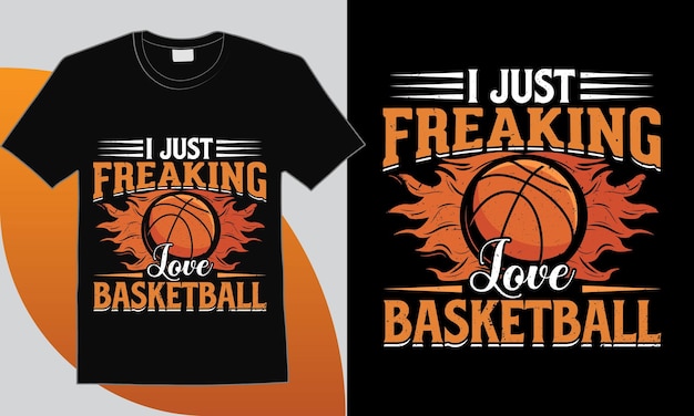 i-just-freaking-love-basketball shirt, Custom basketball t-shirt