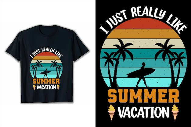 I just really summer vacation t shirt design