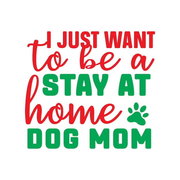 i just want to be a stay at home dog mom,dog svg bundle,dog svg