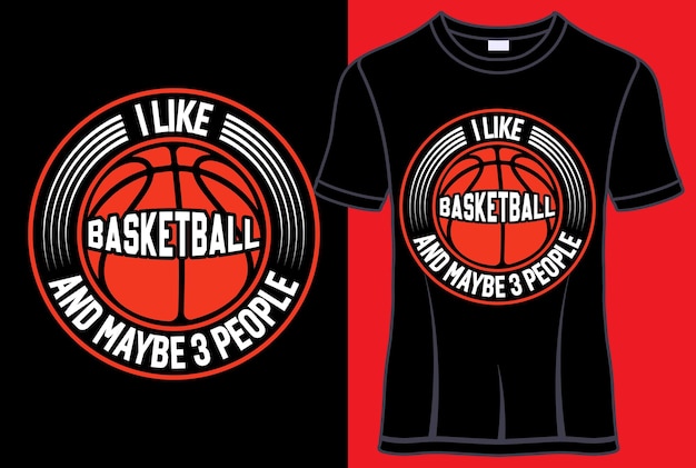 I like Basketball and maybe people Typography T shirt designs with editable vector graphic