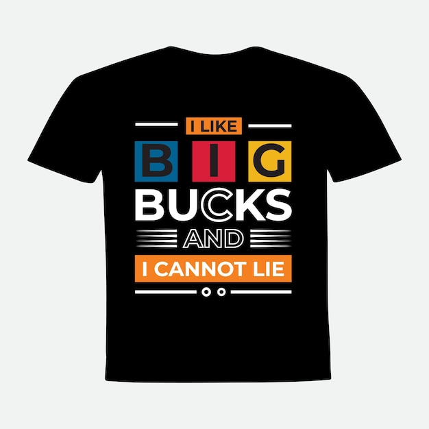 i like big and bucks I cannot lie t shirt design you can download vector file