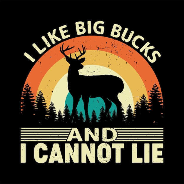 i like big bucks and i cannot lie t shirt design