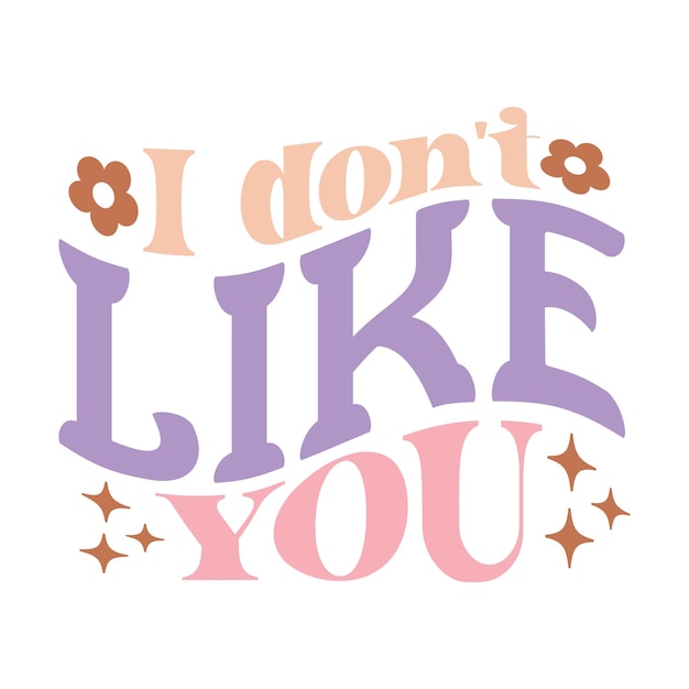 I don't like you Retro SVG Design