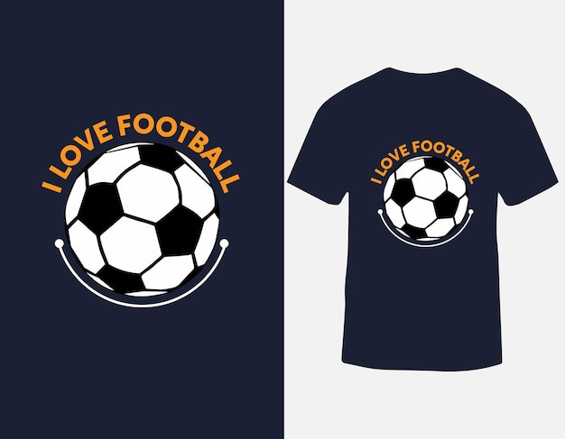 I love football t shirt design