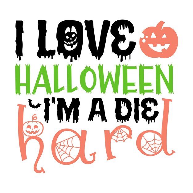 i love halloween i'm a die hard SVG