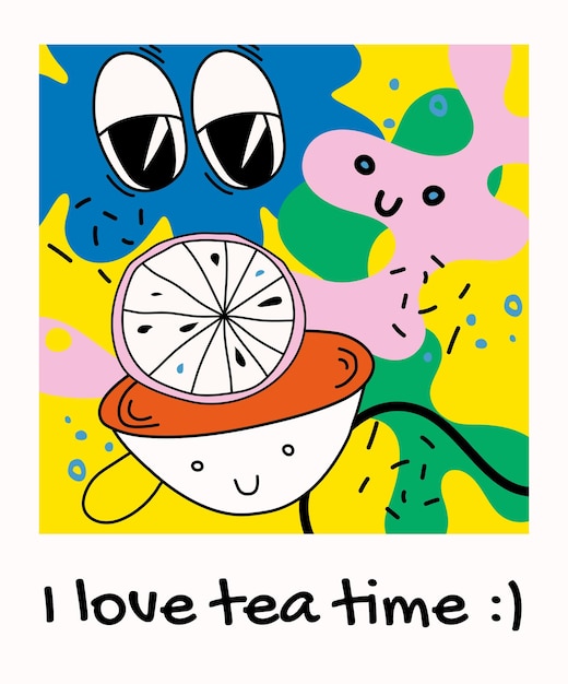 I love tea time Happy tea cup with lemon