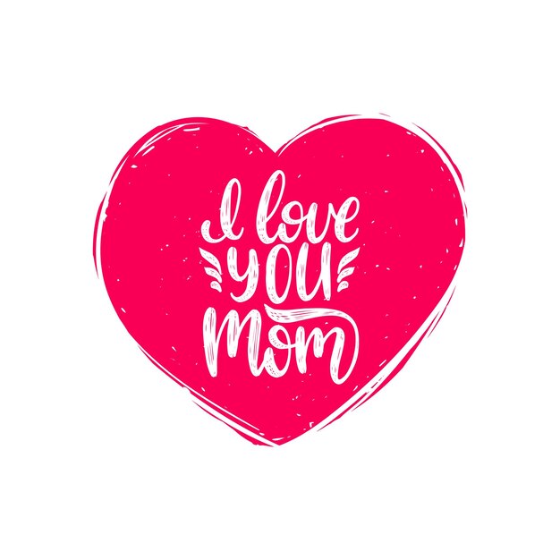 Vector i love you mom vector calligraphic inscription happy mothers day hand lettering illustration in heart shape for greeting card festive poster etc