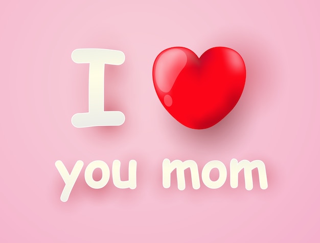 i love you mom with heart