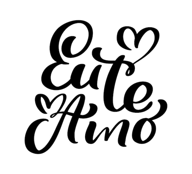 I love you on Portuguese Eu te Amo Black vector calligraphy lettering text with heart Holiday quote