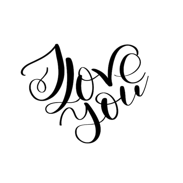 I LOVE you text in heart shape, Calligraphic love lettering