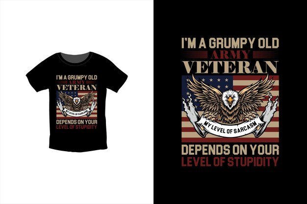 Vector i'm a grumpy old army veteran my level of sarcasm depends on your level of stupidity t-shirt design