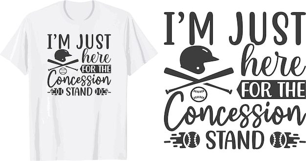 I'm Just Here for the Concession Stand svg t shirt design