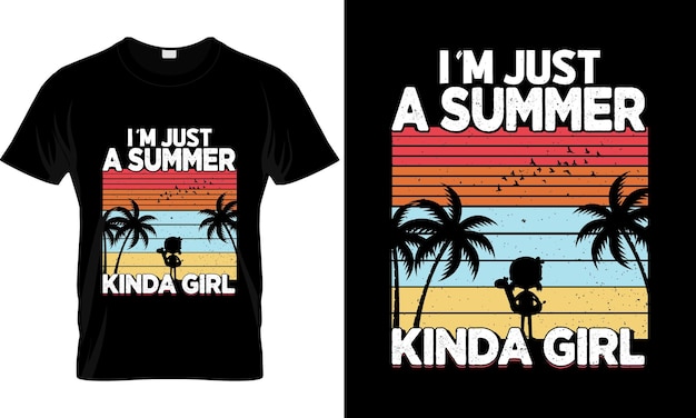 I'm Just a summer kinda girl TShirt design Premium Vector