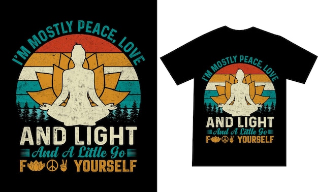 I'm Mostly Peace Love Yoga Tshirt Design Vector