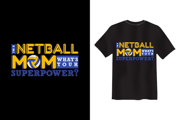 I'm a netball mom what's your superpower Volleyball T-shirt Design