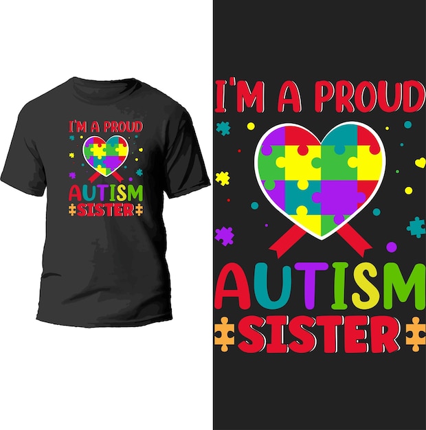 i'm a proud autism sister t shirt design.