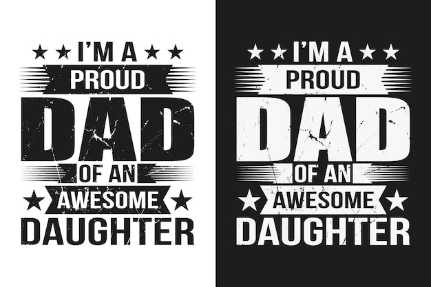 I'm a proud dad of an awesome daughter Tshirt Design