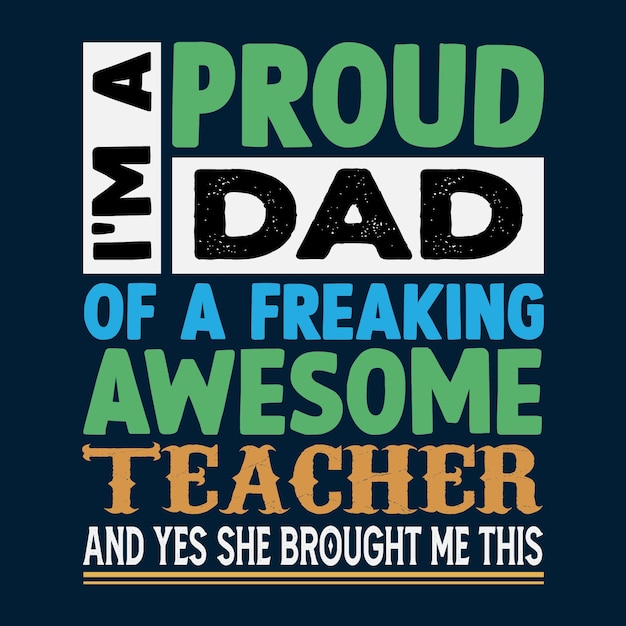 I'm A Proud Dad Typography T shirt Design