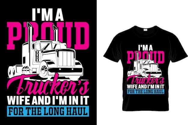 Vector i'm a proud trucker's wife and i'm in it for the long haul