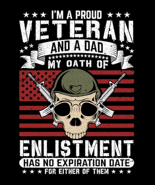 I'm a proud of a veteran and a dad my oath of enlistment t shirt design