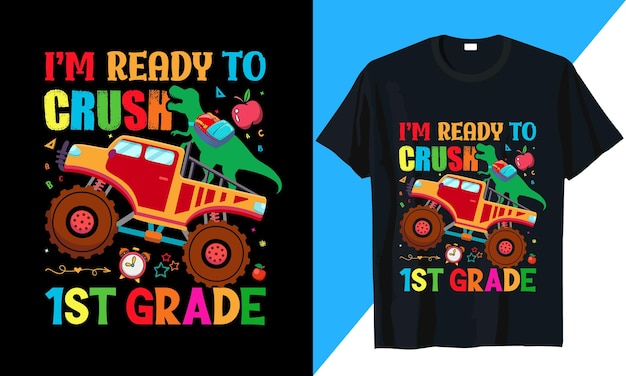 I'm ready to crush 1st grade back to school t shirt design