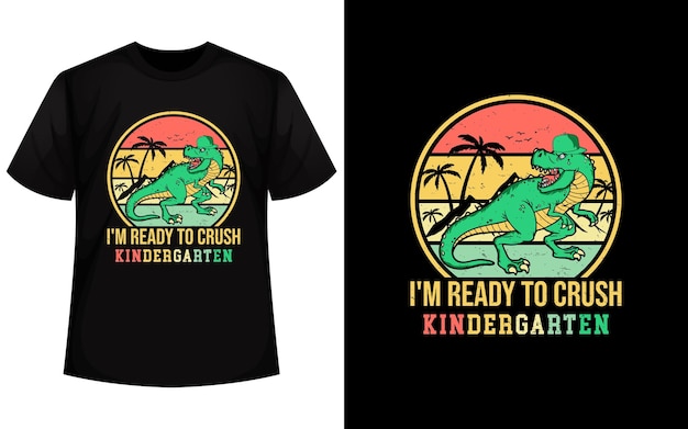 I'm ready to crush kindergarten t shirt design with Vactor