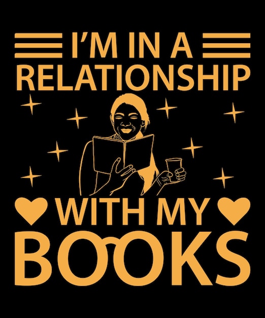 I'm In A Relationship With My Books Vector T-Shirt Design