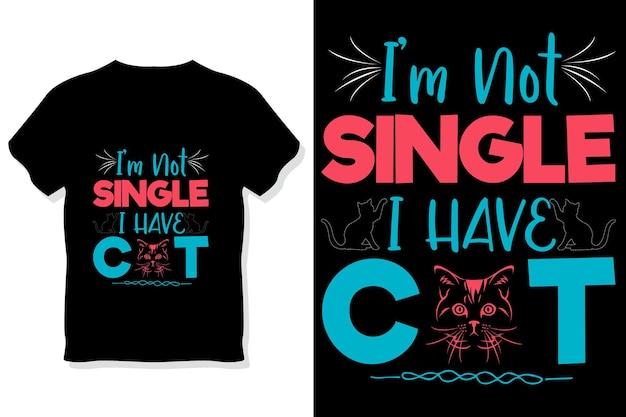 I'm not single I have Cat  t shirt or dog typography design