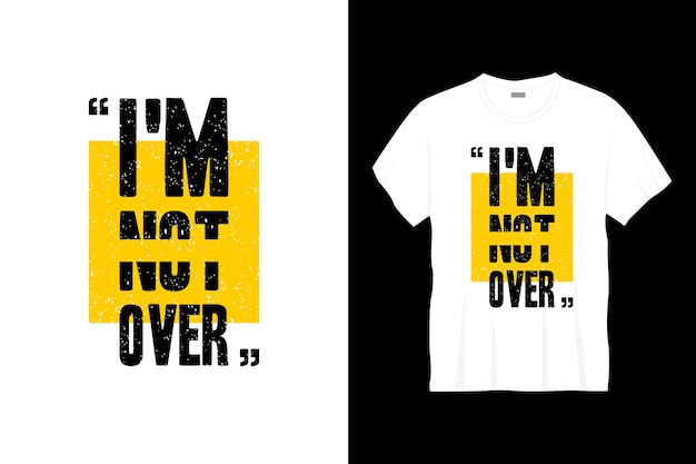 I'm not over typography t-shirt design. 