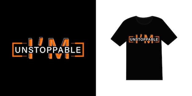 I'm unstoppable unique and trendy tshirt design