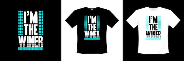 I'm the winner typography t-shirt design