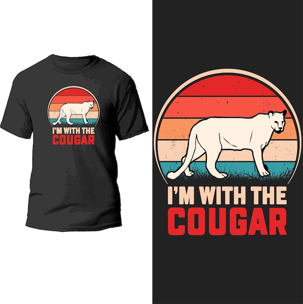 i'm with the cougar t shirt design.